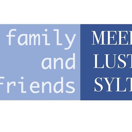 Meer-Lust-Sylt Family And Friends Вестерланд Екстериор снимка